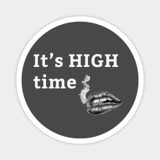 It's HIGH Time Funny Magnet